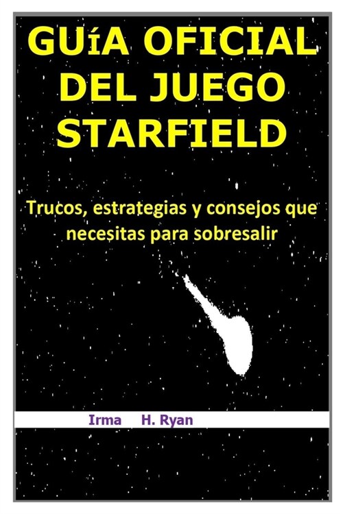 Gu? oficial del juego Starfield: Trucos, estrategias y consejos que necesitas para sobresalir (Paperback)