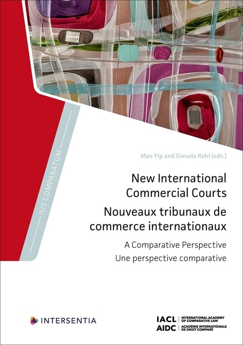New International Commercial Courts : A Comparative Perspective (Hardcover)
