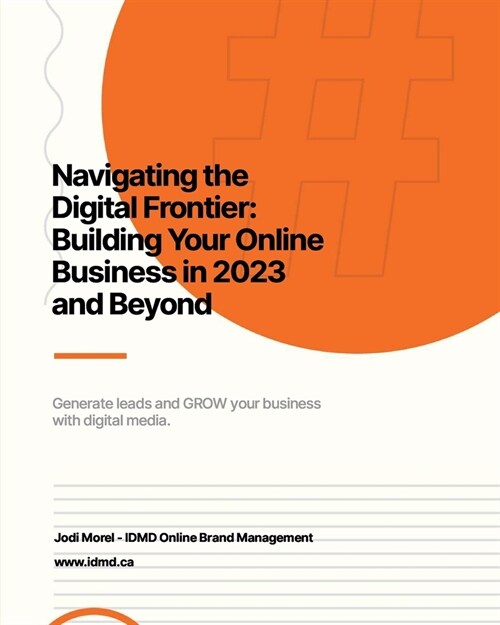 Navigating the Digital Frontier: Building Your Online Business in 2023 and Beyond (Paperback)