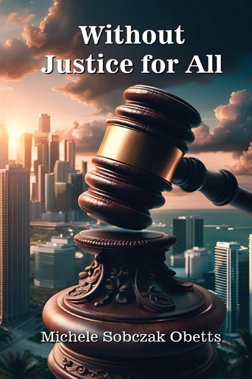 Without Justice for All (Paperback)