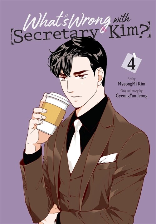 Whats Wrong with Secretary Kim?, Vol. 4 (Paperback)