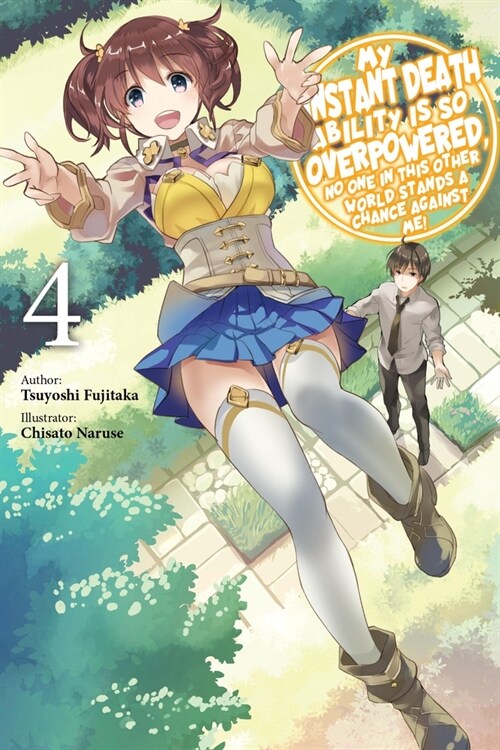 My Instant Death Ability Is So Overpowered, No One in This Other World Stands a Chance Against Me!, Vol. 4 (Light Novel) (Paperback)