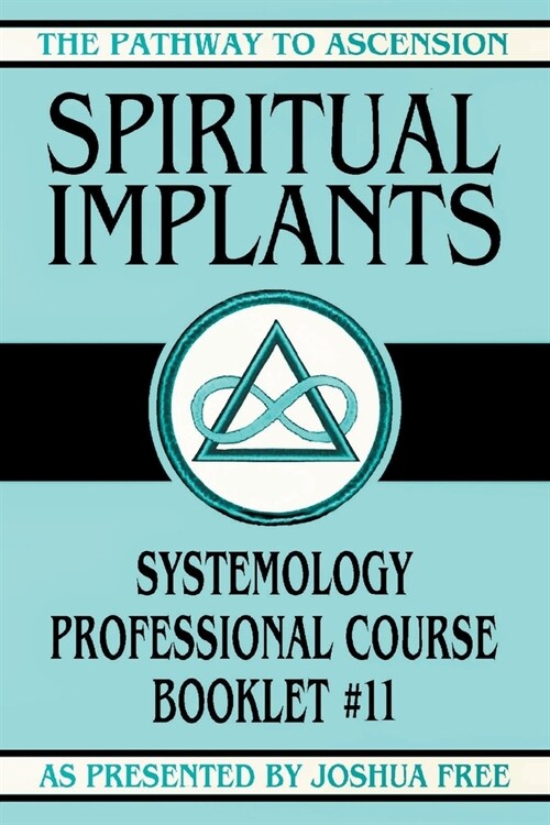 Spiritual Implants: Systemology Professional Course Booklet #11 (Paperback)