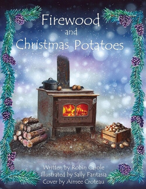 Firewood and Christmas Potatoes (Paperback)