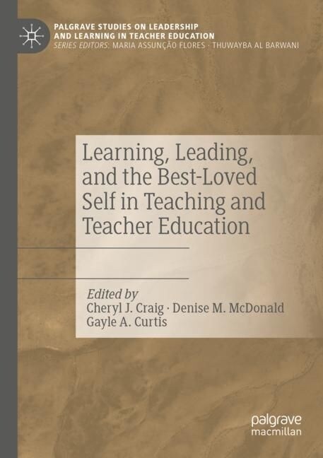 Learning, Leading, and the Best-Loved Self in Teaching and Teacher Education (Paperback, 2023)