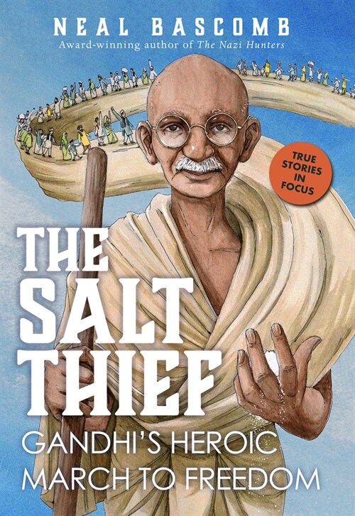 The Salt Thief: Gandhis Heroic March to Freedom (Hardcover)