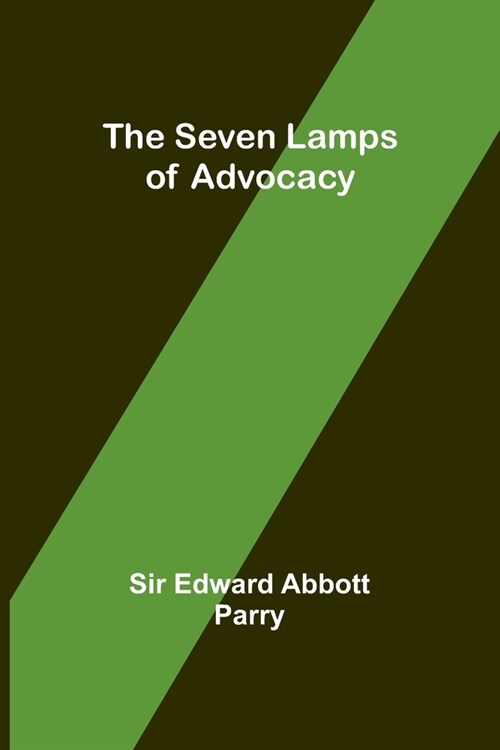 The Seven Lamps of Advocacy (Paperback)