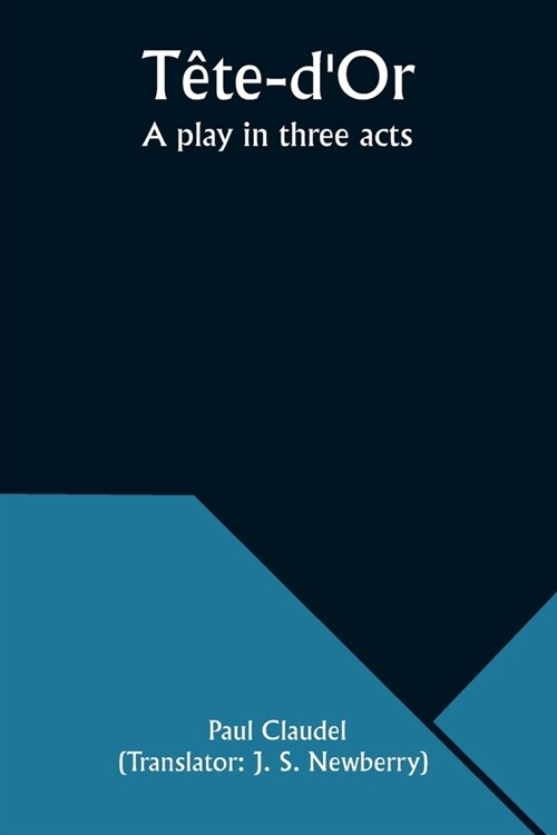 T?e-dOr: A play in three acts (Paperback)