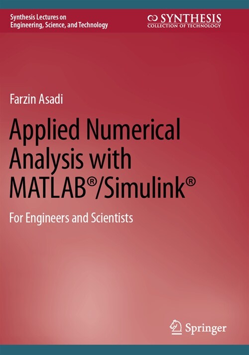 Applied Numerical Analysis with Matlab(r)/Simulink(r): For Engineers and Scientists (Paperback, 2023)