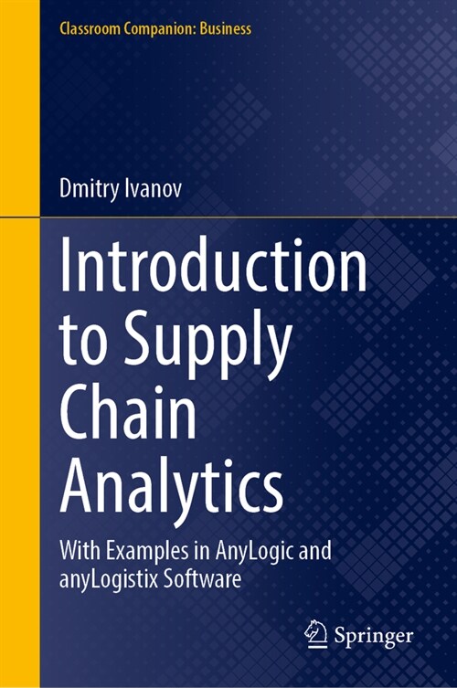 Introduction to Supply Chain Analytics: With Examples in Anylogic and Anylogistix Software (Hardcover, 2024)
