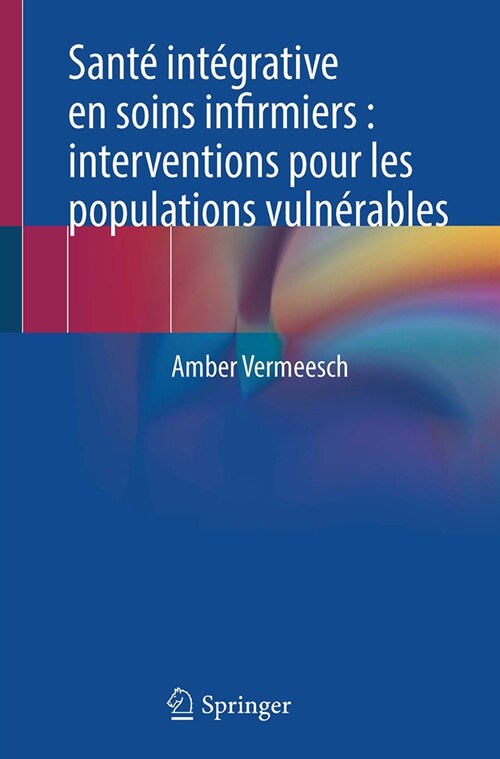 Sant?Int?rative En Soins Infirmiers: Interventions Pour Les Populations Vuln?ables (Paperback, Re D. 2024)