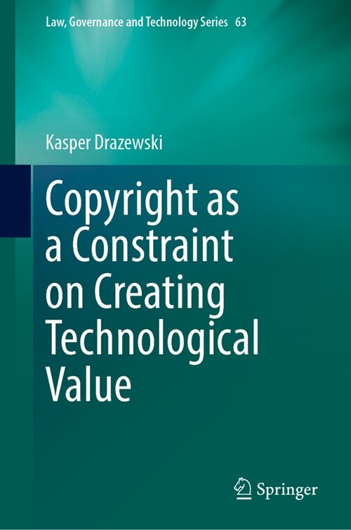 Copyright as a Constraint on Creating Technological Value (Hardcover, 2024)