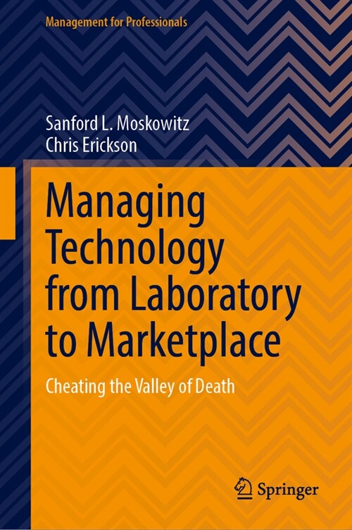 Managing Technology from Laboratory to Marketplace: Cheating the Valley of Death (Hardcover, 2024)