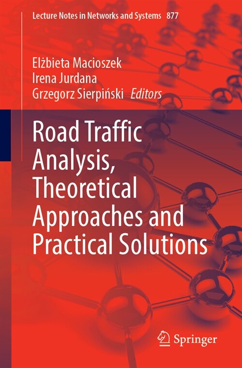 Road Traffic Analysis, Theoretical Approaches and Practical Solutions (Paperback, 2024)