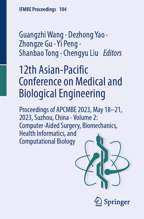 12th Asian-Pacific Conference on Medical and Biological Engineering: Proceedings of Apcmbe 2023, May 18-21, 2023, Suzhou, China--Volume 2: Computer-Ai (Paperback, 2024)