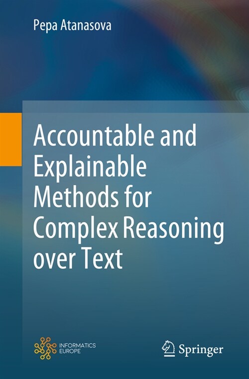 Accountable and Explainable Methods for Complex Reasoning Over Text (Paperback, 2024)