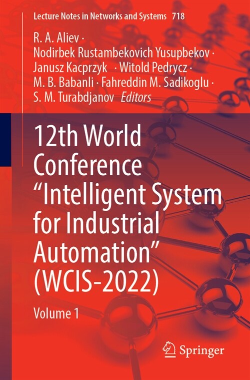 12th World Conference Intelligent System for Industrial Automation (Wcis-2022): Volume 1 (Paperback, 2024)