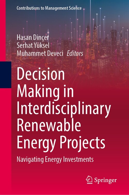 Decision Making in Interdisciplinary Renewable Energy Projects: Navigating Energy Investments (Hardcover, 2024)