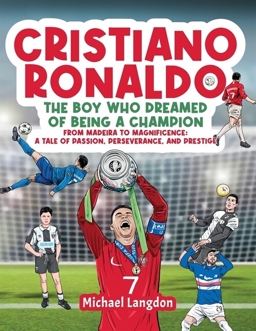 Cristiano Ronaldo - The Boy Who Dreamed of Being a Champion (Paperback)