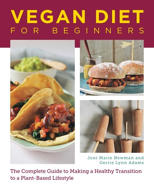 Vegan Diet for Beginners: Delicious Recipes and Practical Advice for Living a Plant-Based Lifestyle (Paperback)