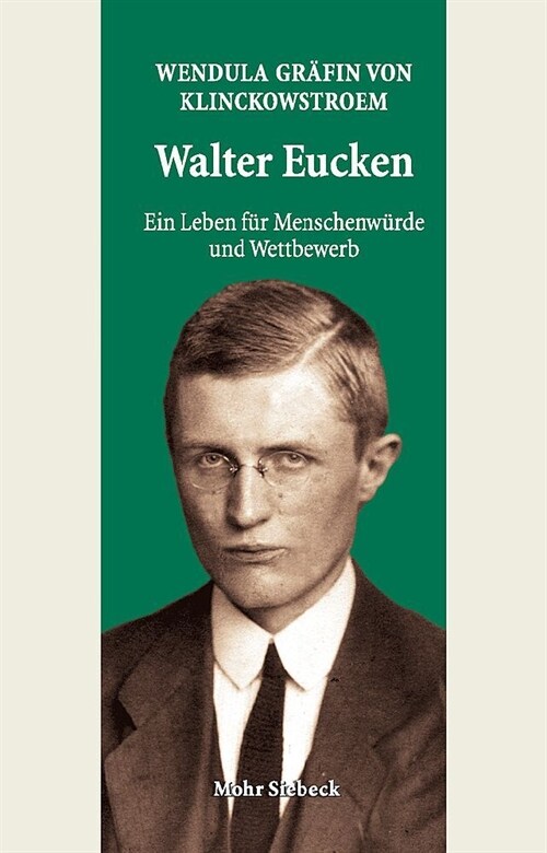 Walter Eucken: Ein Leben Fur Menschenwurde Und Wettbewerb (Paperback, 2)