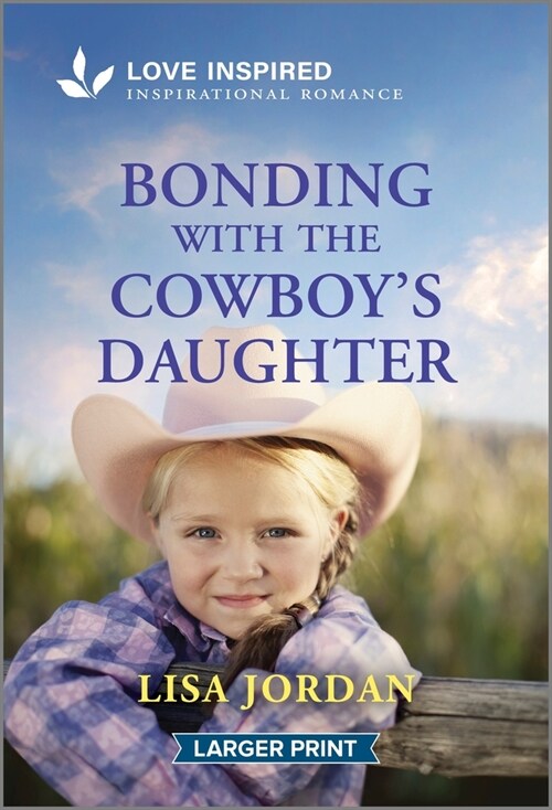 Bonding with the Cowboys Daughter: An Uplifting Inspirational Romance (Mass Market Paperback, Original)