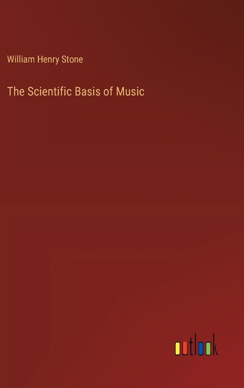 The Scientific Basis of Music (Hardcover)