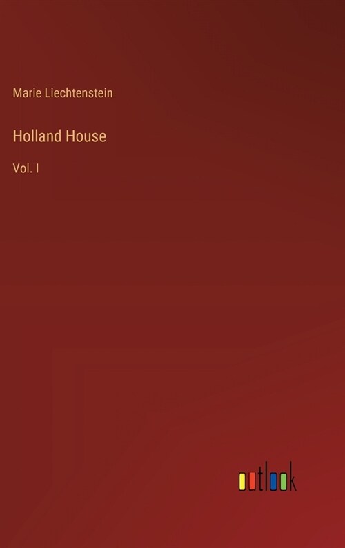 Holland House: Vol. I (Hardcover)