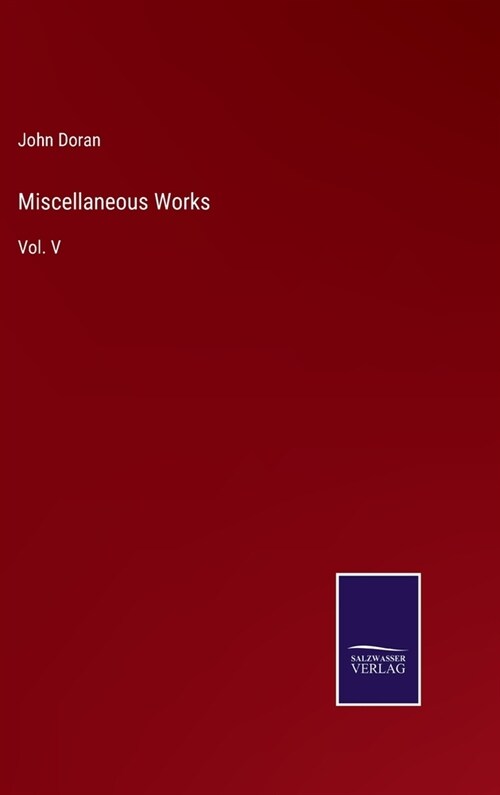 Miscellaneous Works: Vol. V (Hardcover)