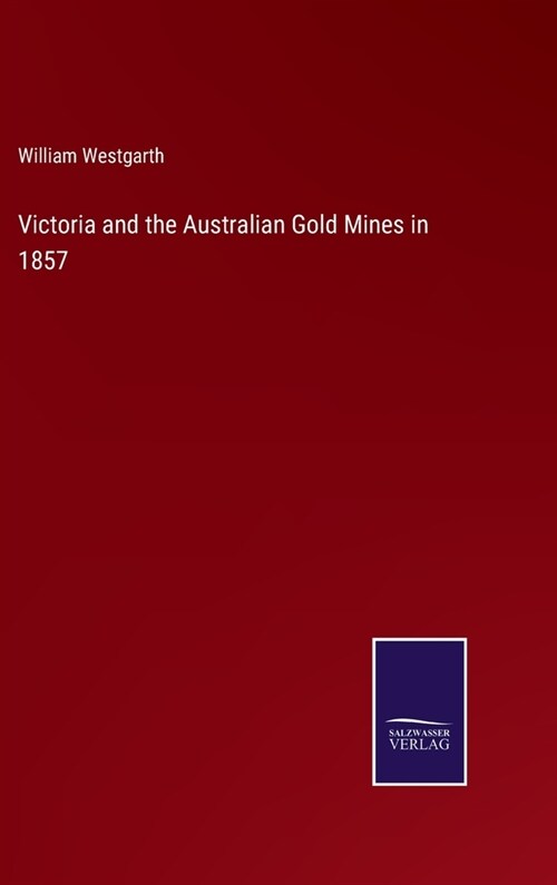 Victoria and the Australian Gold Mines in 1857 (Hardcover)