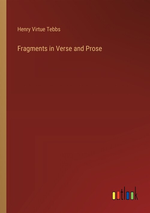 Fragments in Verse and Prose (Paperback)