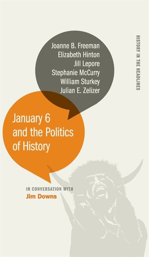 January 6 and the Politics of History (Hardcover)