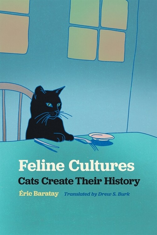 Feline Cultures: Cats Create Their History (Paperback)