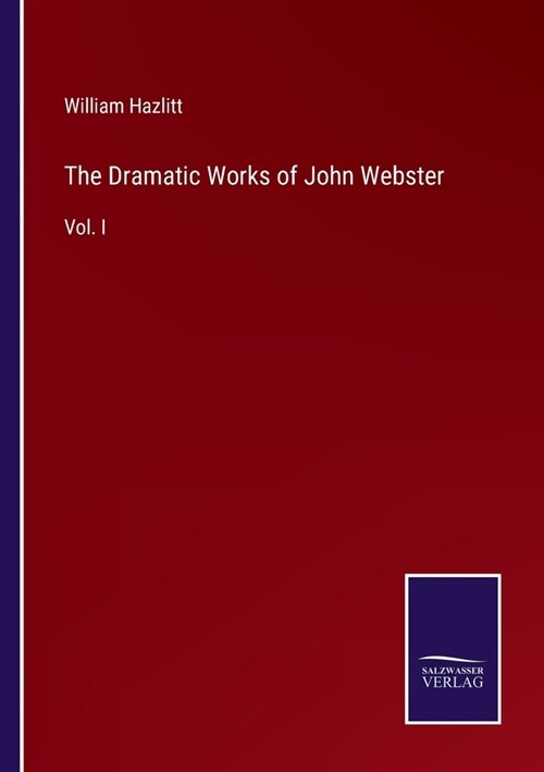 The Dramatic Works of John Webster: Vol. I (Paperback)