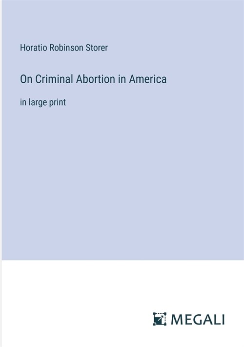 On Criminal Abortion in America: in large print (Paperback)