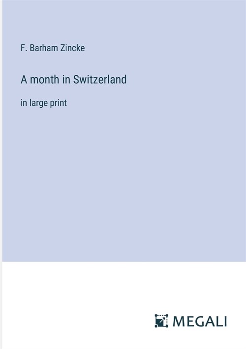 A month in Switzerland: in large print (Paperback)
