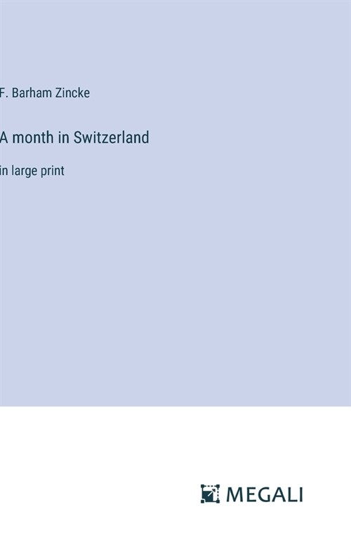 A month in Switzerland: in large print (Hardcover)
