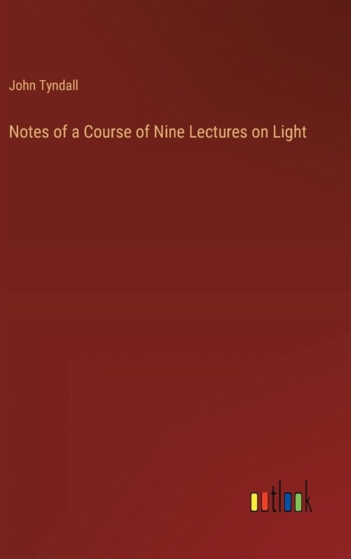 Notes of a Course of Nine Lectures on Light (Hardcover)