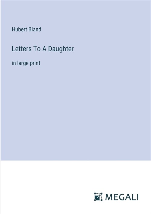 Letters To A Daughter: in large print (Paperback)