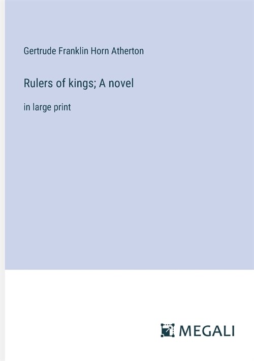 Rulers of kings; A novel: in large print (Paperback)