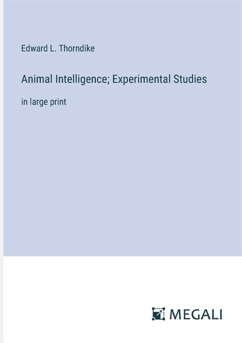 Animal Intelligence; Experimental Studies: in large print (Paperback)