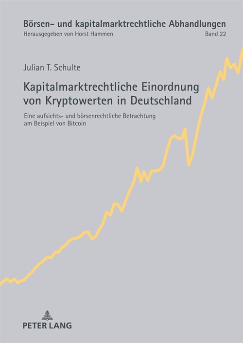 Kapitalmarktrechtliche Einordnung Von Kryptowerten in Deutschland: Eine Aufsichts- Und Boersenrechtliche Betrachtung Am Beispiel Von Bitcoin (Hardcover)
