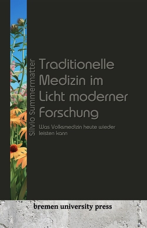 Traditionelle Medizin im Licht moderner Forschung: Was Volksmedizin heute wieder leisten kann (Paperback)