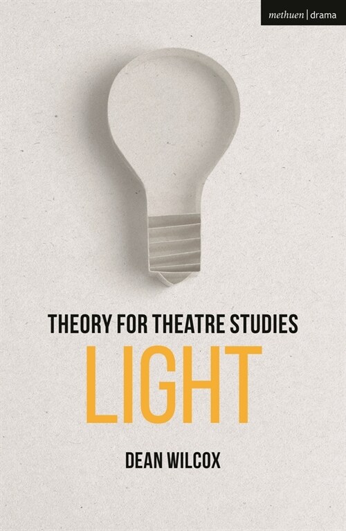 Theory for Theatre Studies: Light (Paperback)