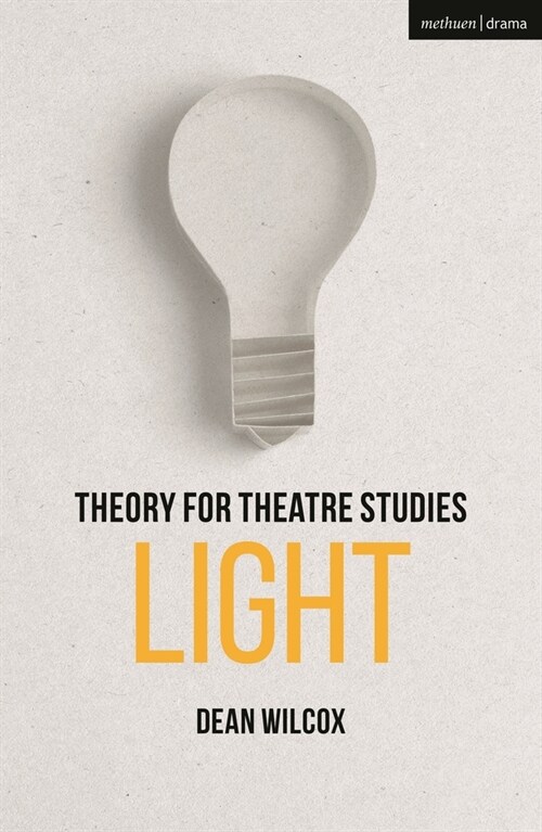 Theory for Theatre Studies: Light (Hardcover)