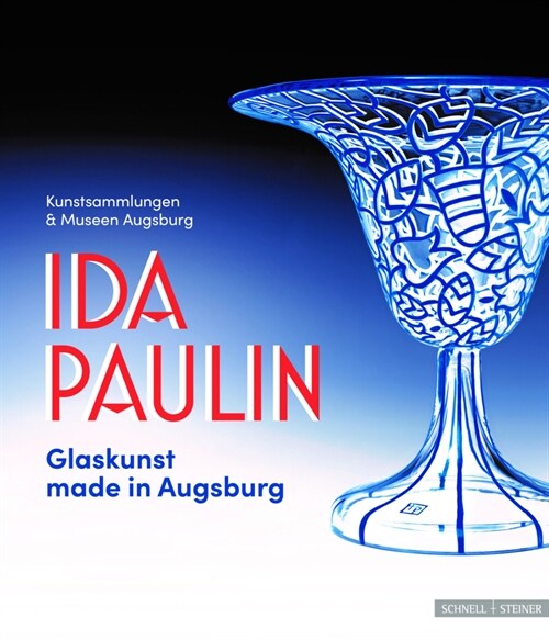 Ida Paulin - Glaskunst Made in Augsburg (Hardcover)