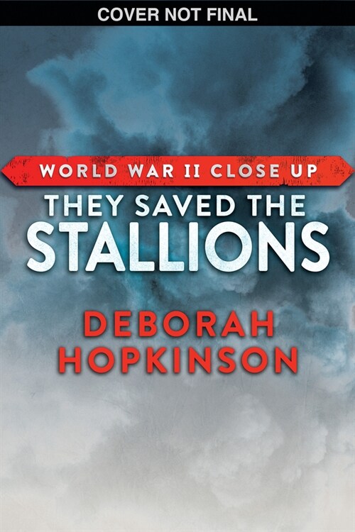 World War II Close Up: They Saved the Stallions (Hardcover)