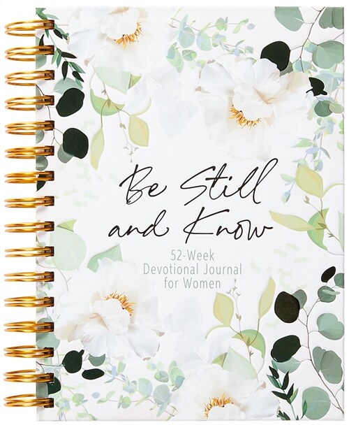 Be Still and Know: 52-Week Devotional Journal for Women (Spiral)