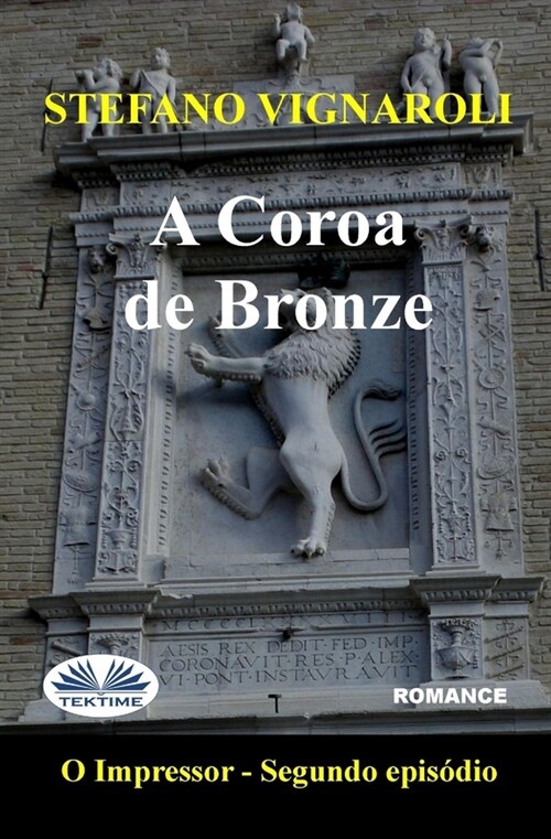 A Coroa De Bronze: O Impressor - Segundo Epis?io (Paperback)