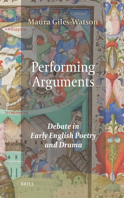 Performing Arguments: Debate in Early English Poetry and Drama (Hardcover)